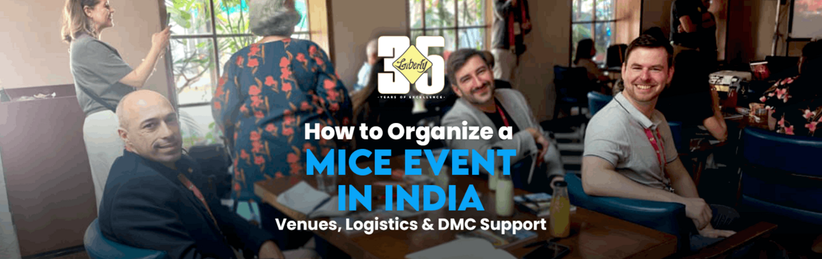How to Organize a MICE Event in India: Venues, Logistics & DMC Support