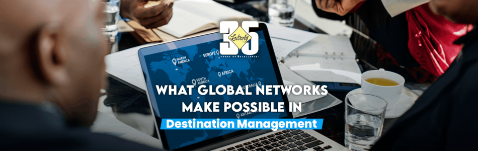 What Global Networks Make Possible in Destination Management