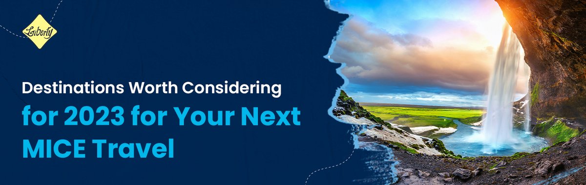 Destinations worth Considering for 2023 for Your Next MICE Travel