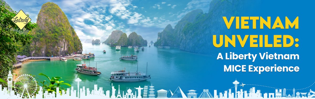 Vietnam Unveiled: A Liberty Vietnam MICE Experience