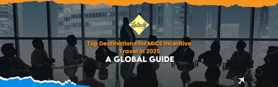 Top Destinations for MICE Incentive Travel in 2025: A Global Guide