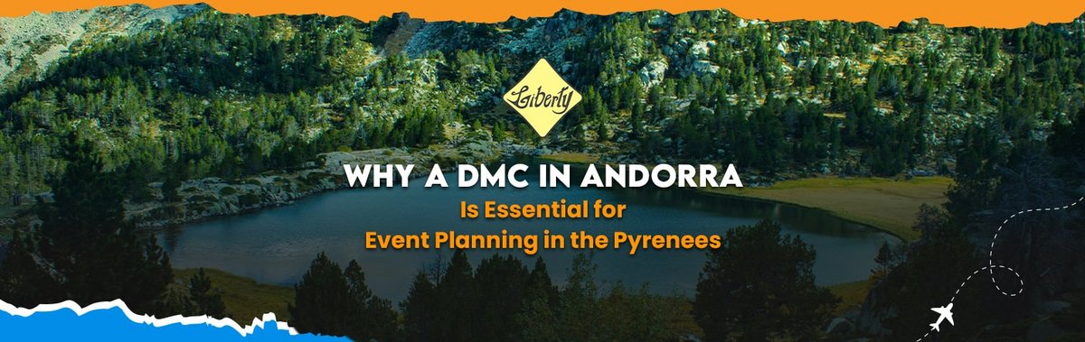 Why a DMC in Andorra Is Essential for Event Planning in the Pyrenees