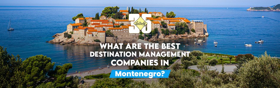 What Are the Best Destination Management Companies in Montenegro? (2026 MICE Guide)