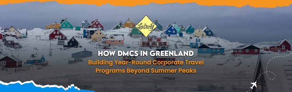 How DMCs in Greenland Are Building Year-Round Corporate Travel Programs Beyond Summer Peaks