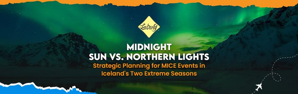 Midnight Sun vs. Northern Lights: Strategic Planning for MICE Events in Iceland's Two Extreme Seasons