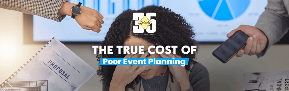 The True Cost of Poor Event Planning (And How to Avoid It)