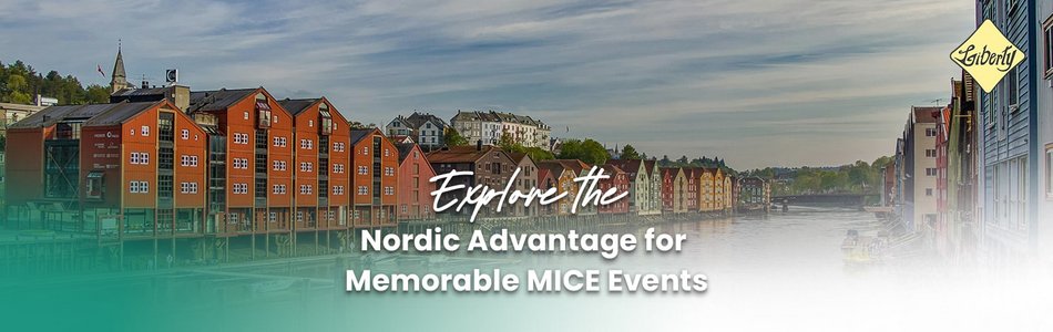 Explore the Nordic Advantage for Memorable MICE Events