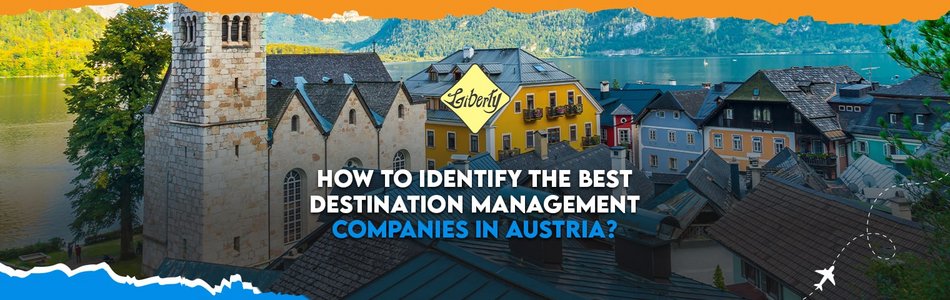 How to Identify the Best Destination Management Companies in Austria