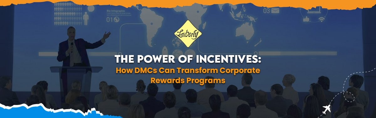 The Power of Incentives: How DMCs Can Transform Corporate Rewards Programs