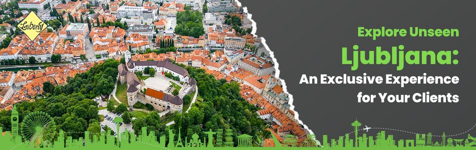 Explore Unseen Ljubljana: An Exclusive Experience for Your Clients