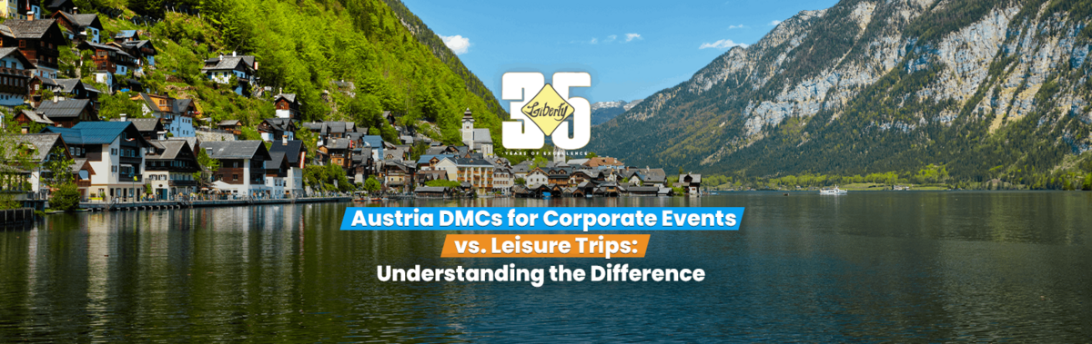 Austria DMCs for Corporate Events vs. Leisure Trips: Understanding the Difference