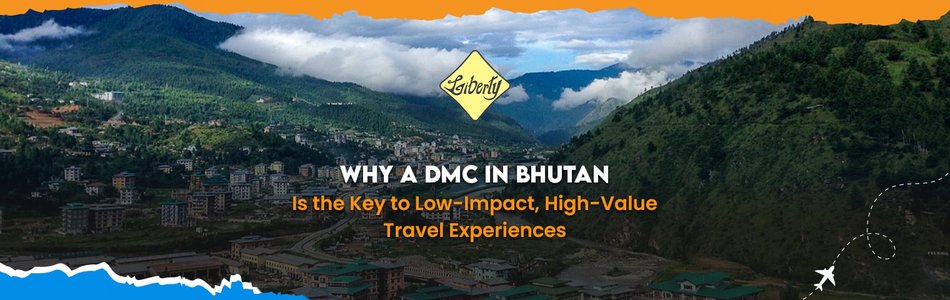 Why a DMC in Bhutan Is the Key to Low-Impact, High-Value Travel Experiences